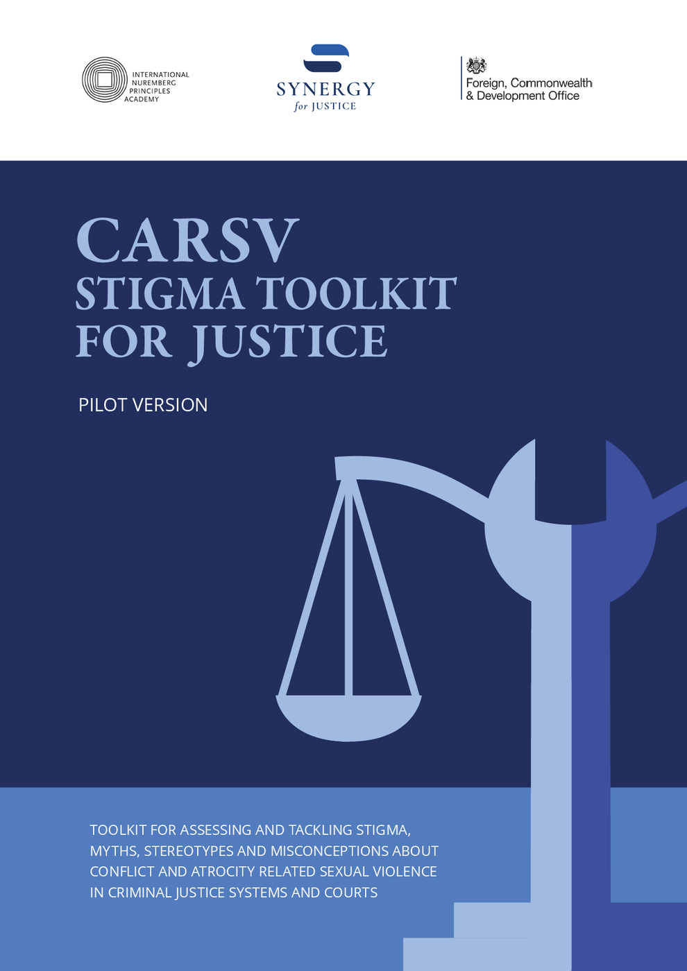 CARSV Stigma Toolkit for Justice: Toolkit for Assessing and Tackling Stigma, Myths, Stereotypes and Misconceptions about Conflict and Atrocity Related Sexual Violence in Criminal Justice Systems and Courts (Pilot Version)