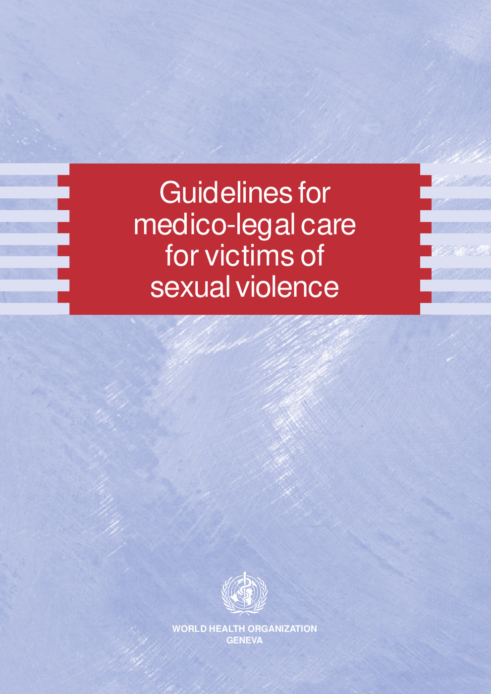 Guidelines for medico-legal care for victims of sexual violence