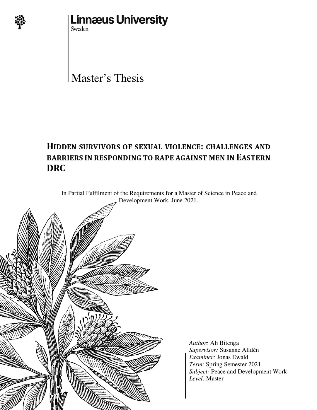 HIDDEN SURVIVORS OF SEXUAL VIOLENCE: CHALLENGES AND<br /><br />
BARRIERS IN RESPONDING TO RAPE AGAINST MEN IN EASTERN<br /><br />
DRC