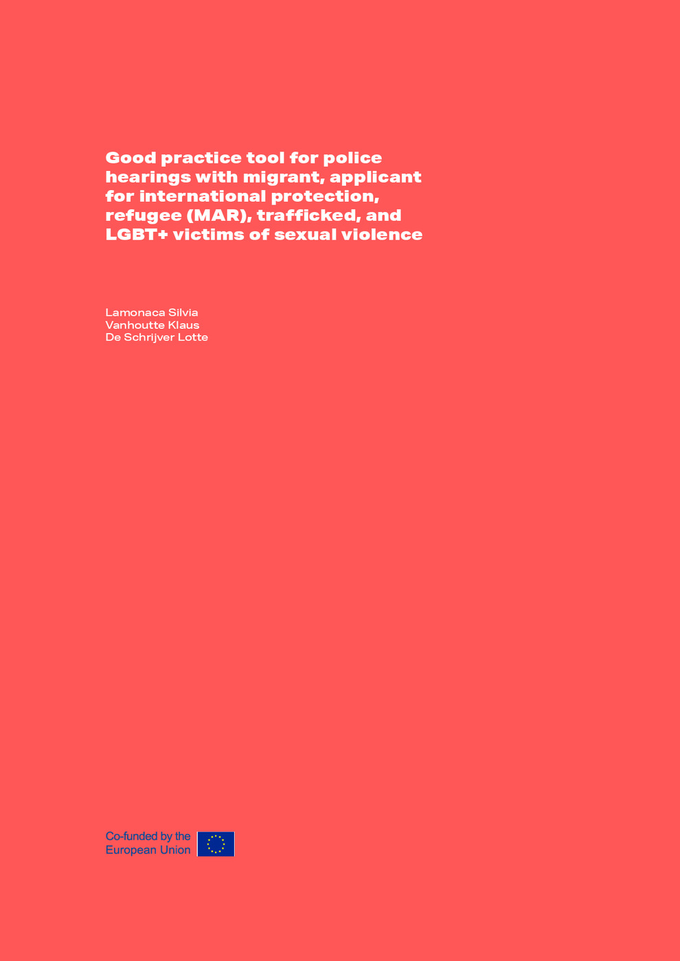 Good practice tool for police<br /><br />
hearings with migrant, applicant<br /><br />
for international protection, refugee (MAR), trafficked, and LGBT+ victims of sexual violence