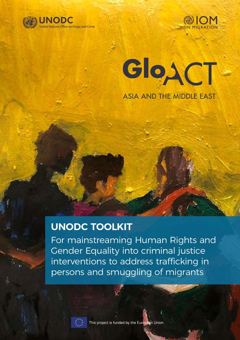 UNODC Toolkit for Mainstreaming Human Rights and Gender Equality into Criminal Justice Interventions to Address Trafficking in Persons and Smuggling of Migrants