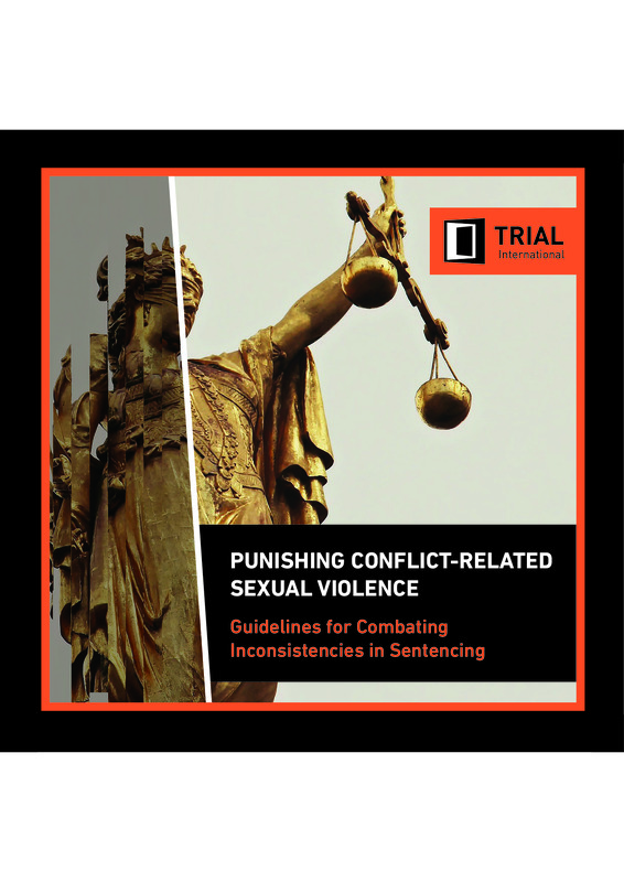 Punishing Conflict-Related Sexual Violence: Guidelines for Combating Inconsistencies in Sentencing 
