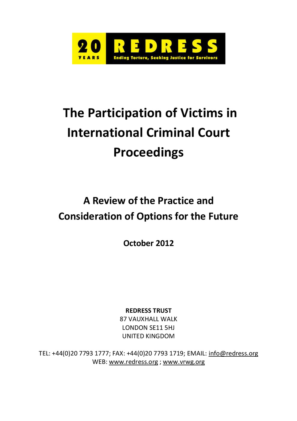 The Participation of Victims in International Criminal Court Proceedings: A Review of the Practice and<br /><br />
Consideration of Options for the Future