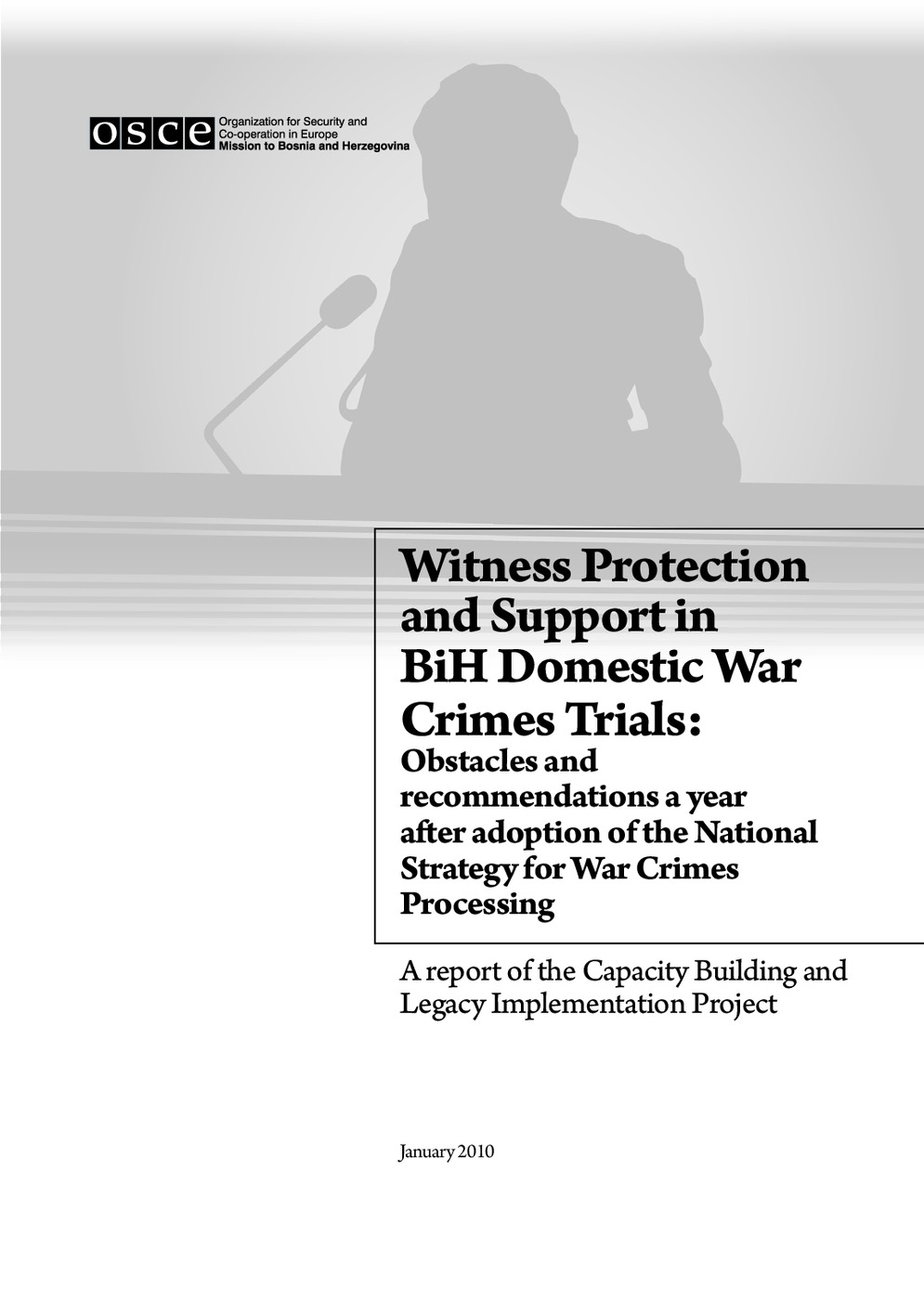 Witness Protection and Support in BiH Domestic War Crimes Trials: Obstacles and recommendations a year after adoption of the National Strategy for War Crimes Processing