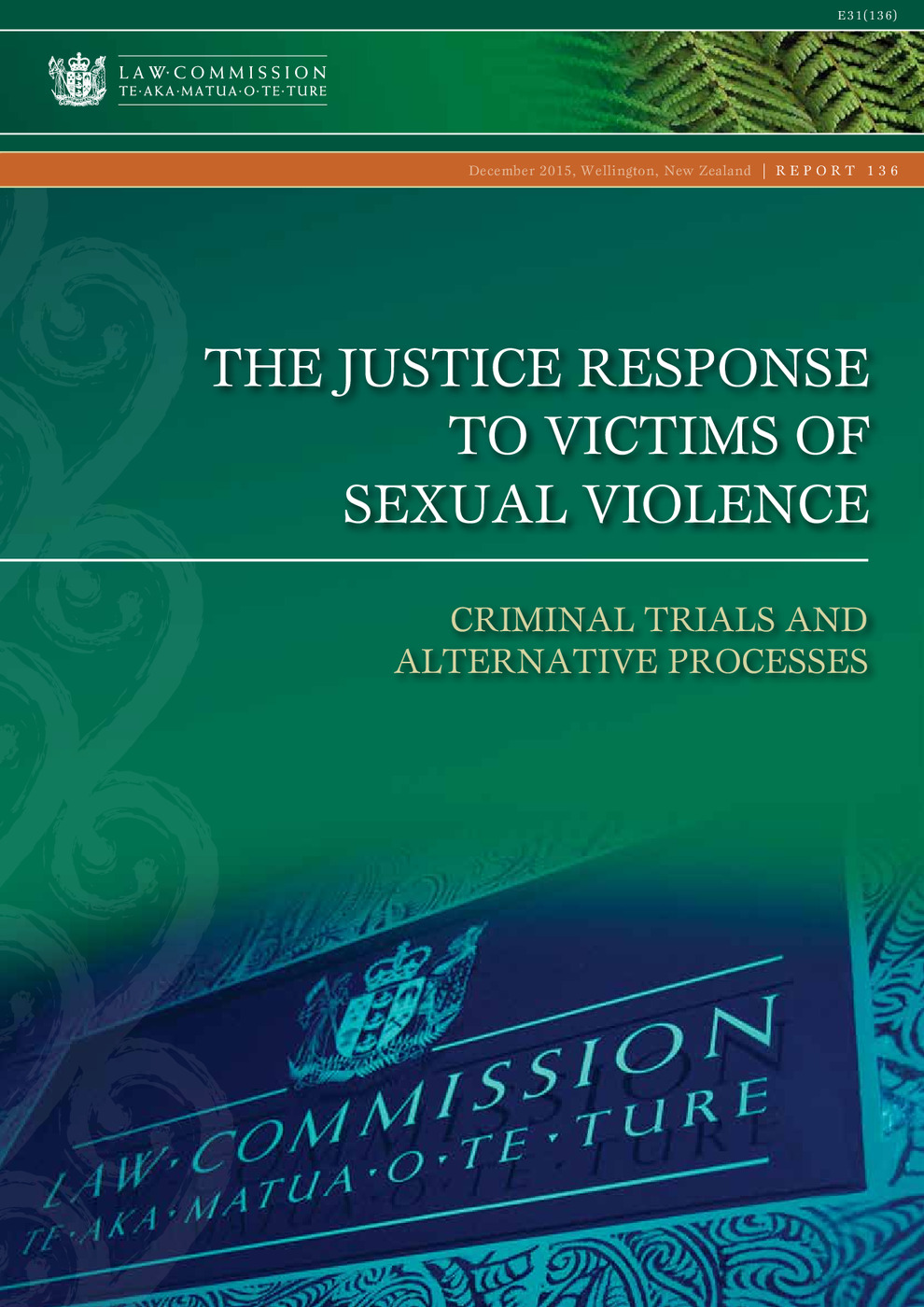 THE JUSTICE RESPONSE TO VICTIMS OF SEXUAL VIOLENCE CRIMINAL TRIALS AND ALTERNATIVE PROCESSES