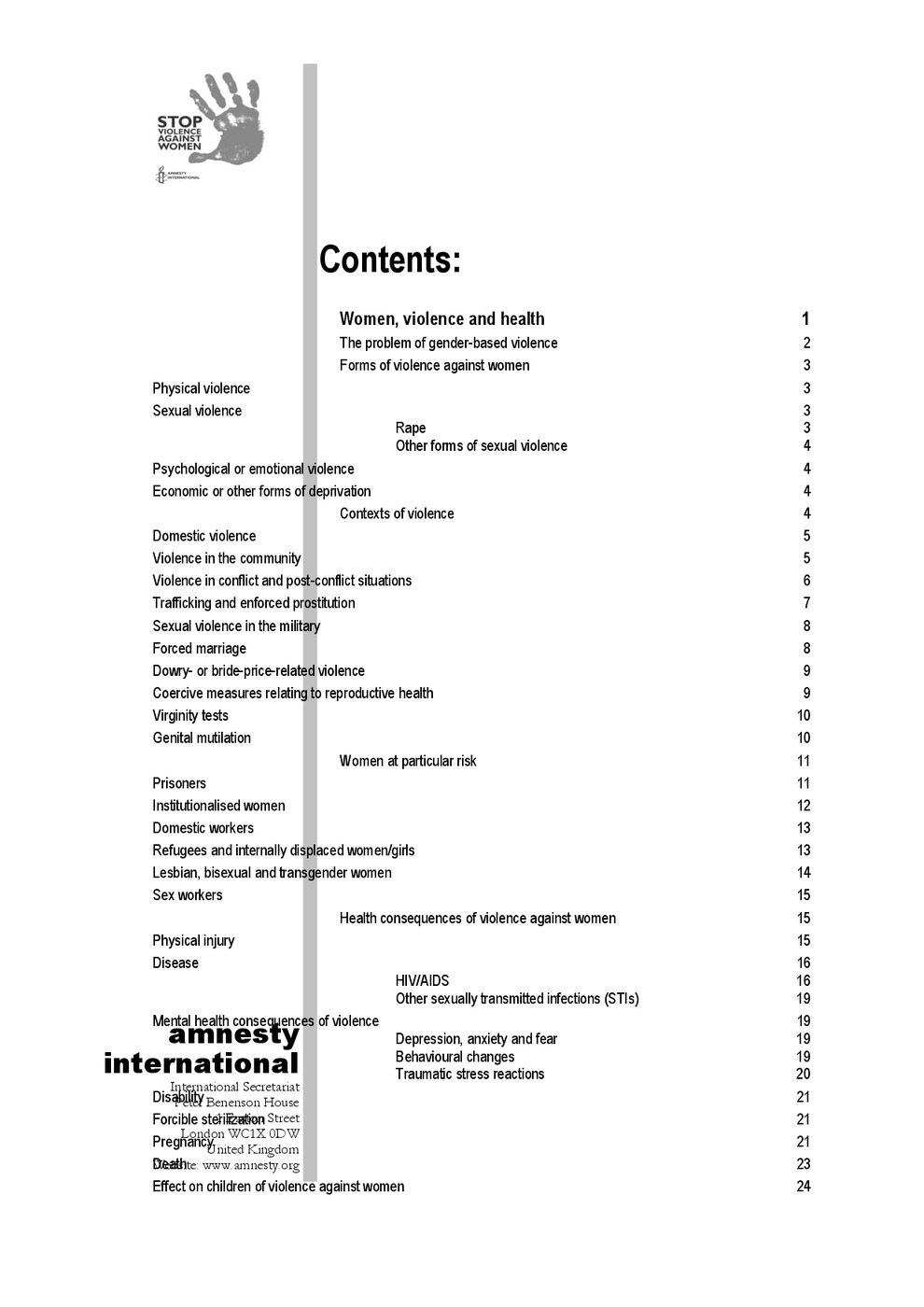 Women, violence and health: The problem of gender-based violence <br /><br />
Forms of violence against women