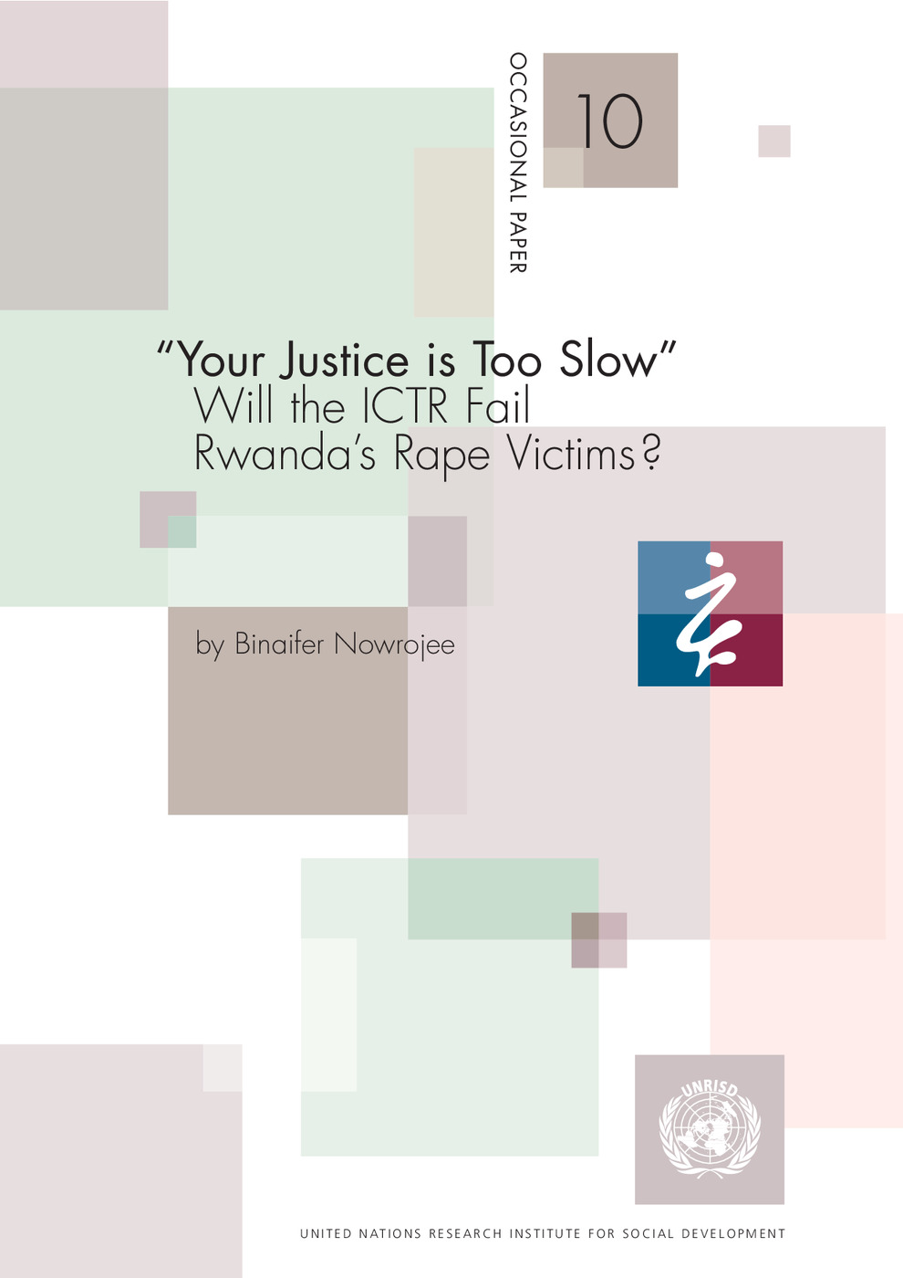 "“Your Justice is Too Slow” Will the ICTR Fail Rwanda’s Rape Victims?"